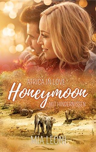 Cover von Africa in Love Honeymoon mit Hindernissen von Mia Leoni