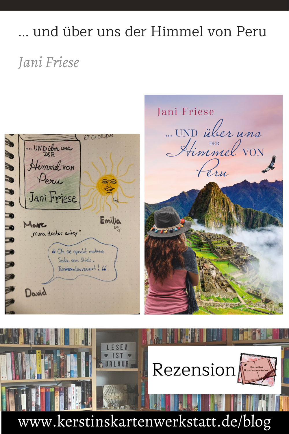 Grafik für Pinterest zur Rezension: und über uns der Himmel von Peru von Jani Friese. Auf der Grafik ist das Buchcover zu sehen mit Blick auf Machu Picchu und Sketchnotes zum Buch unter anderem mit einer gezeichneten Sonne für den Sonnengott Inti.