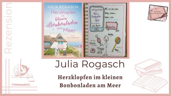 Lesetagebuch mit Sketchnotes zur Rezension vom Sylt-Roman: Herzklopfen im kleinen Bonbonladen am Meer von Julia Rogasch erschienen im Ullstein Verlag.